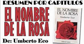 EL NOMBRE DE LA ROSA, Por Umberto Eco. Resumen por Capítulos