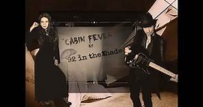 '92 in the Shade - Cabin Fever (Official Music Video)