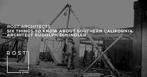 Six Things You Should Know About Southern California Architect Rudolph Schindler