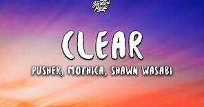 Pusher - Clear ft. Mothica (Shawn Wasabi Remix) (Lyrics)