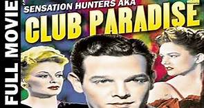 Sensation Hunters aka Club Paradise 1945 | Full Movie | Unveiling the Secrets of Club Paradise | SP