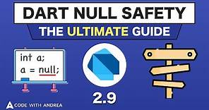 Dart Null Safety: The Ultimate Guide to Non-Nullable Types