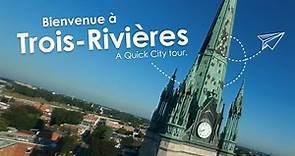 Bienvenue à Trois-Rivières | Welcome to Trois-Rivières