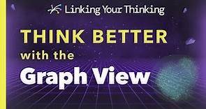Think Better with the Graph View + Live note-making session (in the Obsidian app) - Full Version