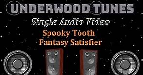 Spooky Tooth ~ Fantasy Satisfier ~ 1974 ~ Single Audio Video