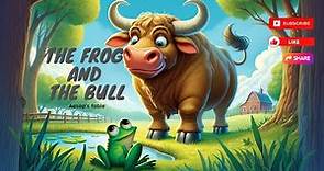 "029-The Frog and the Ox: A Lesson in Life | Aesop's Fable"