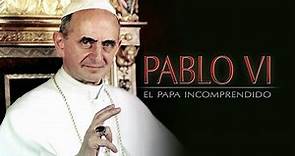 Trailer Pablo VI El Papa Incomprendido