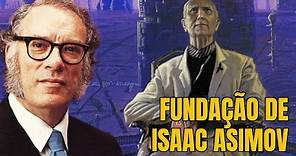 FUNDAÇÃO | Conheça o grande clássico de Isaac Asimov