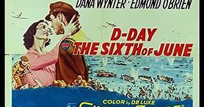 D-DAY THE SIXTH OF JUNE (1956) Theatrical Trailer - Robert Taylor, Richard Todd, Dana Wynter