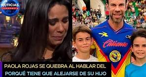 Paola Rojas se quiebra al hablar del porqué tiene que alejarse de su hijo #paolarojas #zague