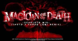 The Magician of Death -ScarletD Mix- (THOTD x Fahad Lami Remix)
