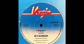 Sly Dunbar - A Who Say