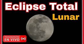 Eclipse lunar EN VIVO 🌕 HOY 15 de Mayo 🔴 LUNA ROJA Y LUNA DE LAS FLORES