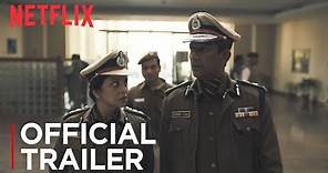 Delhi Crime | Official Trailer [HD] | Netflix
