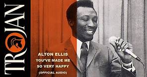 Alton Ellis - "You've Made Me So Very Happy" (Official Audio)