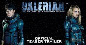 Valerian and the City of a Thousand Planets Official Teaser Trailer