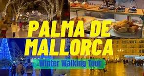 Palma de Mallorca in Winter | Street Walking & Food Tour