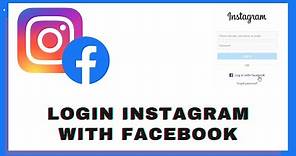 How to Login Instagram With Facebook Account? Instagram Sign In with Facebook Account