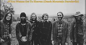 If You Wanna Get To Heaven -Ozark Mountain Daredevils [HQ Audio]
