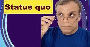 Status quo definição – Conceito, Significado (Vídeo Gotinha: 2min50s) o que é status quo?