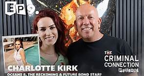 Charlotte Kirk - Oceans 8, The Reckoning & Future Bond Star?