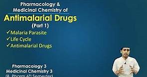 Antimalarial Drugs (Part 1): Malaria parasite, Life cycle, and Classification of Antimalarial drugs