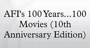 AFI's 100 Years...100 Movies (10th Anniversary Edition)
