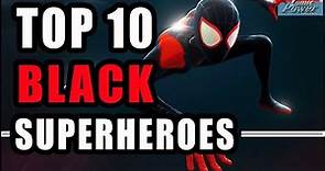 The Top 10 Black Superheroes Of All Time! By Comic Power