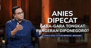 Anies Dipecat Gara-gara Tongkat Pangeran Diponegoro?