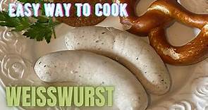 Weißwurst (Bavarian Sausage), easy cooking