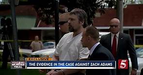 The Evidence In The Case Against Zach Adams
