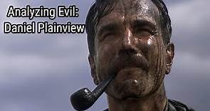 Analyzing Evil: Daniel Plainview From There Will Be Blood