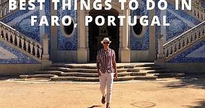 10 Best Things to Do in Faro, Portugal, in 1 & 2 Days
