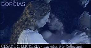 Cesare Lucrezia [The Borgias] - Lucretia, My Reflection