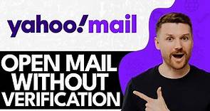 How to Open Yahoo Mail Without Verification Code (2024)