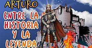 Rey Arturo, Historia y Leyenda...
