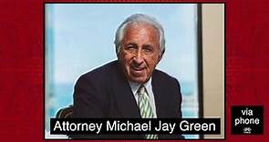 Podcast # 9 - Attorney Michael Jay Green