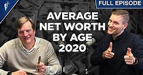 Average Net Worth By Age In 2020!
