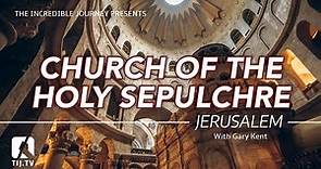 Journey to the Church of the Holy Sepulchre
