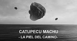 Catupecu Machu - La Piel del camino (video oficial)