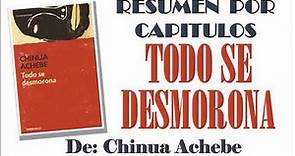 TODO SE DESMORONA, Por Chinua Achebe. Resumen por Capítulos