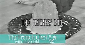 The Empress' Rice | The French Chef Season 4 | Julia Child