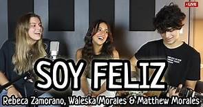 Waleska Morales, Matthew Morales, Rebeca Zamorano - Soy Feliz (Versión Acústica) | Iglesia En Casa