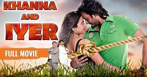 Khanna & Iyer - New Hindi Comedy | Full Movie HD | Aditi Sharma | Sarwar Ahuja | Romantic Love Story