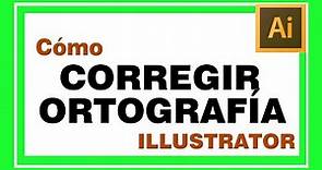 Aprende a CORREGIR ORTOGRAFÍA en illustrator. Cómo realizar revisión de errores ortográficos