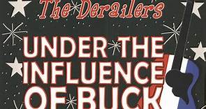 The Derailers - Under The Influence Of Buck