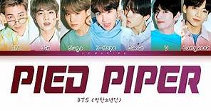 BTS - Pied Piper (방탄소년단 - Pied Piper) [Color Coded Lyrics/Han/Rom/Eng/가사]