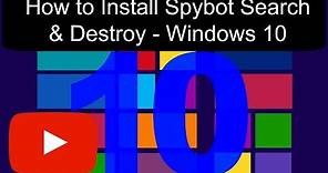 How To Install Spybot Search & Destroy (Version 2.4) - Windows 10 - FREE! (1080p) (2017)