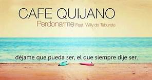 Café Quijano - Perdonarme feat. Willy de Taburete (Lyric Oficial)