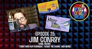 Jim Conroy (Actor/Writer) || Ep. 25